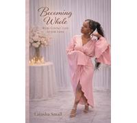 Becoming Whole: Rebuilding Life After Loss