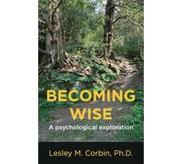 Becoming Wise: A Psychological Exploration