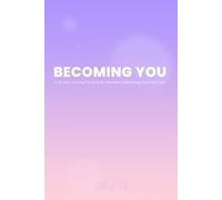 Becoming You: A 30-Day Journey for Growth, Mindset & Becoming Your Best Self