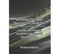 Becoming You Again: A gentle path towards awareness, balance, and forward motion