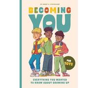 Becoming You for Boys: Everything You Wanted to Know About Growing Up!