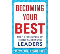 Becoming Your Best: The 12 Principles of Highly Successful Leaders (BUSINESS BOOKS)
