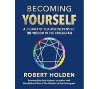Becoming Yourself: A Journey of Self-Discovery Using the Wisdom of the Enneagram