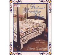 Bed and Breakfast Quilts: With Rise and Shine Recipes