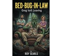 Bed-Bug-In-Law: Greg Isn't Leaving: Greg Isn't Leaving