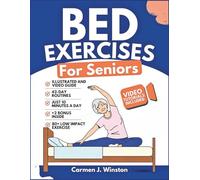 BED EXERCISES FOR SENIORS: Complete Guide To Easy Workouts To Improve Balance, Reduce Joint Pain, Toning and Regain Independence While In Your Pyjamas (The EveryDay Fitness Library)