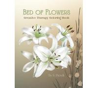 BED OF FLOWERS: CREATIVE THERAPY COLORING BOOK