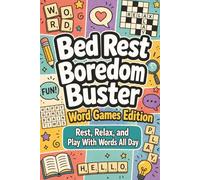 Bed Rest Boredom Buster Word Games Edition: 400 Fun Word Puzzles for Adults & Teens on Bed Rest | Word Search, Word Scramble, Missing Vowels & ... Boredom (Surgery Recovery Activity Books)