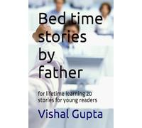 Bed time stories by father: for lifetime learning 20 stories for young readers