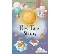 Bed Time Stories For 3 Years Old: 25 Educational, Entertaining and Richly Illustrated Stories that Will Make Your Children Dream and Boost Their Self-Esteem