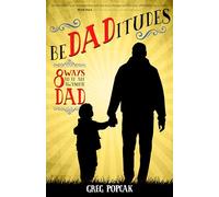 BeDADitudes: 8 Ways to Be an Awesome Dad