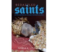 Bedazzled Saints: Catacomb Relics in Early Modern Bavaria (Studies in Early Modern German History)