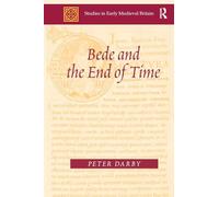 Bede and the End of Time (Studies in Early Medieval Britain)
