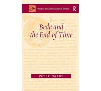 Bede and the End of Time (Studies in Early Medieval Britain)