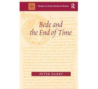 Bede and the End of Time (Studies in Early Medieval Britain)
