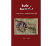 Bede's Historiae: Genre, Rhetoric and the Construction of the Anglo-Saxon Church History