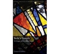 Bede's Temple: An Image and its Interpretation (Oxford Theology and Religion Monographs)