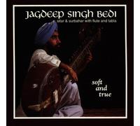 Bedi, Jagdeep Singh - Soft & True-Sitar & Surbahar