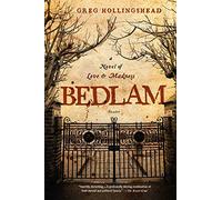 Bedlam: A Novel of Love and Madness