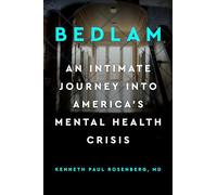 Bedlam: An Intimate Journey into America's Mental Health Crisis