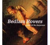 Bedlam Rovers - Land of No Surprise