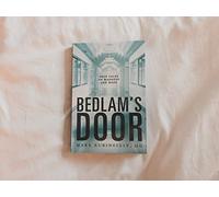 Bedlam's Door: True Tales of Madness and Hope