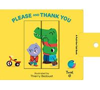 Bedouet, Thierry - Please and Thank You: A Pull-The-Tab Book: 2 (Pull and Play Books)