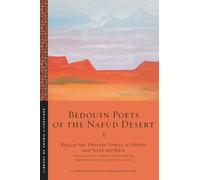 Bedouin Poets of the Nafūd Desert (Library of Arabic Literature)