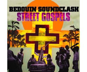 Bedouin Soundclash - Street Gospels