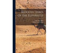 Bedouin Tribes of the Euphrates
