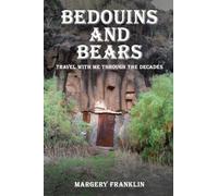 Bedouins and Bears: Travel with me through the Decades