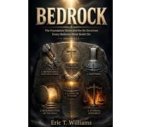 BEDROCK: The Foundation Stone and the Six Doctrines Every Believer Must Build On
