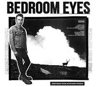 Bedroom Eyes - Greetings From Northern Sweden [VINYL]