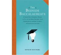 Bedside Baccalaureate, The: A Handy Daily Cerebral Primer to Fill in the Gaps, Refresh Your Knowledge and Impress Yourself and Other Intellectuals