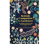 Bedside Companion for Gardeners: An anthology of garden writing for every night of the year