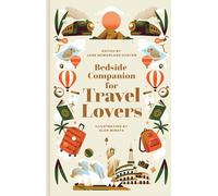 Bedside Companion for Travel Lovers: Volume 4 An anthology of intrepid journeys for every day of the year (Bedside Companions)