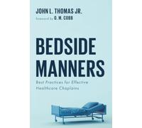 Bedside Manners: Best Practices for Effective Healthcare Chaplains