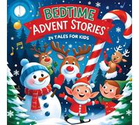 Bedtime Advent Stories: 24 Short Christmas tales for Kids Ages 8-12 | A Non-Candy Holiday Countdown Book for Festive Reading | Advent Calendar for kids