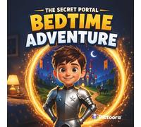 Bedtime Adventure: An Epic Medieval Adventure of Castles, Dragons, and Legendary Kingdoms (The Secret Portal Series)