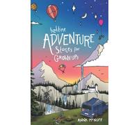Bedtime Adventure Stories for Grown Ups (Anna'S Adventures)