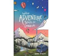 Bedtime Adventure Stories for Grown Ups - NEW Anna Mcnuff 2021