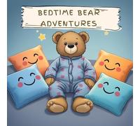 Bedtime bear adventures: A dreamy colouring adventure
