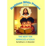 Bedtime Bible Poems: The Next Ten Miracles of Jesus Book 2 (Bedtime Bible Poems - The Miracles of Jesus)
