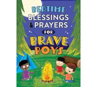 Bedtime Blessings and Prayers for Brave Boys: Read-Aloud Devotions