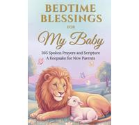 Bedtime Blessings for My Baby: 365 Spoken Prayers and Scripture - A Keepsake for New Parents (Prayers for My Family)