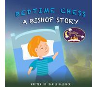 Bedtime Chess A Bishop Story: Learning about chess at a young age.: 2
