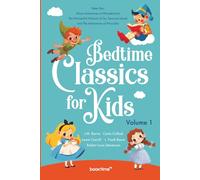 Bedtime Classics for Kids: Volume 1: Peter Pan, Alice's Adventures in Wonderland, The Wonderful Wizard of Oz, Treasure Island, and The Adventures of Pinocchio