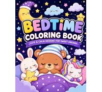 Bedtime Coloring Book for Kids: Cute and Calming Kawaii Coloring Pages with Sleepy Animals, Cozy Night Scenes, and Easy Relaxing Designs for a Peaceful Bedtime Routine