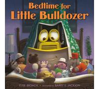 Bedtime for Little Bulldozer