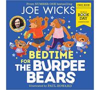 Bedtime for the Burpee Bears: A funny new illustrated children’s picture book for World Book Day 2023 - from bestselling author Joe Wicks!